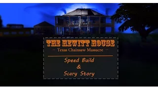 Texas Chainsaw Massacre!!! THE HEWITT HOUSE | Speed Build plus scary story telling