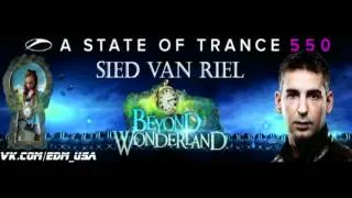 Sied van Riel - ASOT 550 Set @ Beyond Wonderland 03-17-2012 (192k Audio)