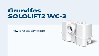 How to replace parts on Grundfos Sololift2 WC-3