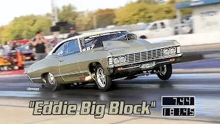 EDDIE BIG BLOCK! '67 IMPALA! 7.44@181 MPH! NITROUS FED 632CI BEAST! BYRON DRAGWAY!