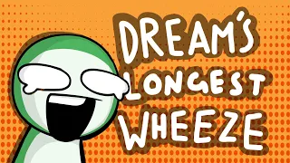 Dreams longest recorded wheeze! : Animated