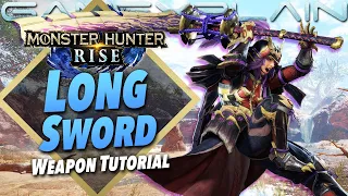 Monster Hunter Rise - Long Sword Tutorial (Beginner Friendly Guide)