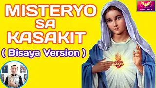 MONTH OF ROSARY: MGA MISTERYO SA KASAKIT / ROSARY / MARTES UG BIYERNES / BISAYA VERSION/ MAMA MARY