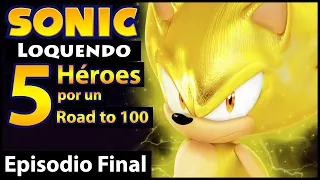 Sonic Loquendo: 5 Héroes por un Road to 100 | Episodio Final