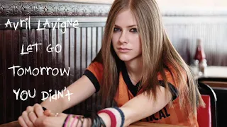 Avril Lavigne - Tomorrow You Didn't (Let Go B-Side)