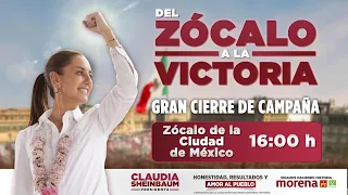 Cierre de campaña. ¡Del Zócalo a la victoria!