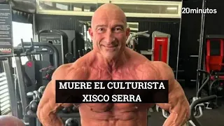 CULTURISMO | Muere Xisco Serra a los 50 años