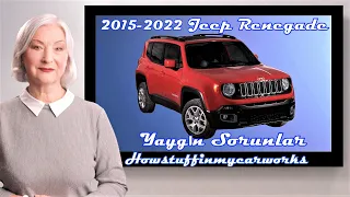 Jeep Renegade 2015 ila 2022 Yaygın sorunlar, kusurlar ve şikayetler