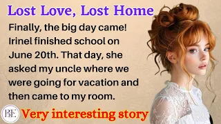 Lost Love, Lost Home | Learn English Through Story | Level 1 - Graded Reader | English Audio Podcast