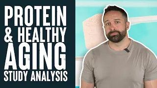Protein: How Much and What Kind Is Best for Healthy Aging | Educational Video | Biolayne