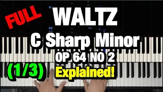 How to Play Waltz in C Sharp Minor Op. 64  No. 2 by Chopin Piano Tutorial (Part 1 of 3)