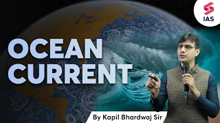 Ocean current | Geography for UPSC | Kapil Bhardwaj | UPSC Preparation | UPSC CSE 2024