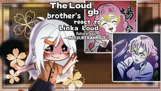 The Loud gb brother's react to Linka Loud future as ᴍɪᴛsᴜʀɪ ᴋᴀɴʀᴏᴊɪ ✨