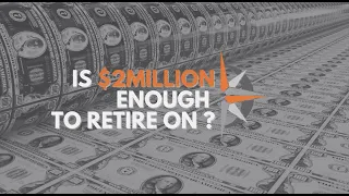 Is 2 Million Enough to Retire? How much do I need to retire? | Retirement income strategies