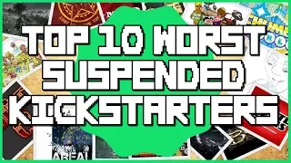 Top 10 Worst Games Suspended by Kickstarter