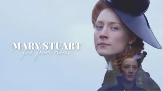 [MARY STUART] far from home