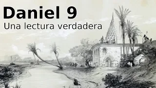 Daniel 9: una lectura verdadera