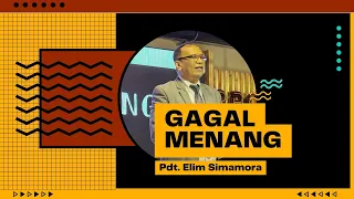 GAGAL MENANG | PDT. ELIM SIMAMORA