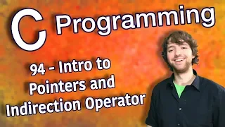 C Programming Tutorial 94 - Intro to Pointers and Indirection Operator