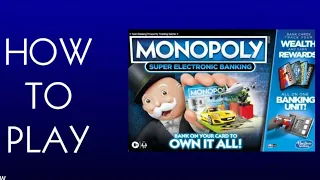 How To Play Monopoly Super Electronic Banking Board Game (Hasbro)