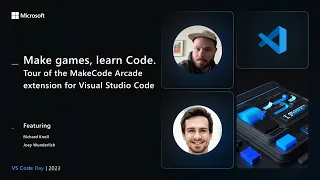 Make games, learn Code. Tour of the MakeCode Arcade extension for Visual Studio Code