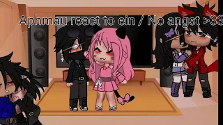 |~ Aphmau react to ein ~| Read desc | No angst - Requested-