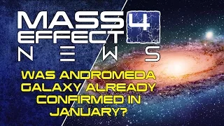 Mass Effect Andromeda - Andromeda Galaxy Already Confirmed In January?