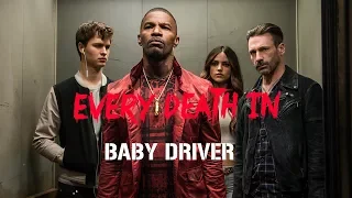 EVERY DEATH IN #99 Baby Driver (2017)