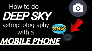 How To Take DEEP SKY! Photos With a PHONE CAMERA!