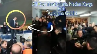 Ali Koç Taraftarlarla Kavga Anı & Ali Koç'un Açıklaması Gecikmedi !!!