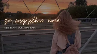ZA WSZYSTKIE NOCE - ANNA JANTAR || cover by Martyna Krasowska