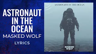Masked Wolf-Astronaut In The Ocean(LYRICS)"What you know about rollin down in the deep"[TikTok Song]