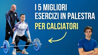 I 5 MIGLIORI ESERCIZI IN PALESTRA PER CALCIATORI