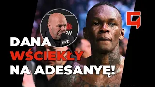 DANA WHITE WŚCIEKŁY NA ISRAELA ADESANYĘ PO UFC 293