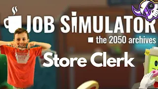 STORE CLERK | GAME PLAY | JOB SIMULATOR VR | OCULUS RIFT S