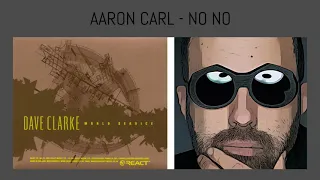 AARON CARL   NO NO Dave Clarke - World Service