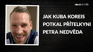 Jak byli Kuba Koreis, Martin Podlešák a Franta Lukeš unešený z přítelkyně Petra Nedvěda