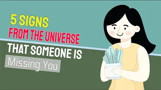 5 Signs from the Universe that Someone is Missing You