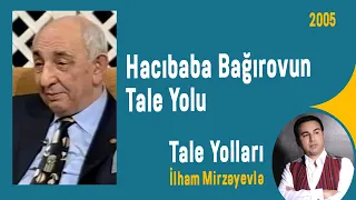 Hacıbaba Bağırovun Tale Yolu