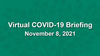 Virtual COVID-19 Briefing - November 8, 2021
