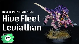 How to Paint Tyranids: Hive Fleet Leviathan