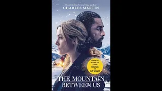 Plot summary, “The Mountain Between Us” by Charles Martin in 4 Minutes - Book Review