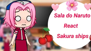 •Sala do Naruto react Sakura ships•(Gacha-Club)