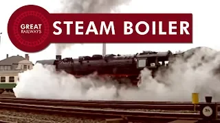 The Steam Locomotive Part 2 - Steam Boiler - English • Great Railways
