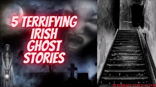 5 TERRIFYING IRISH GHOST STORIES!