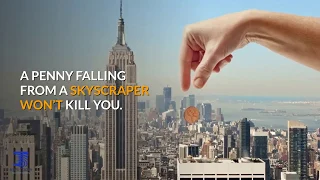 A penny falling from a skyscraper wont kill you