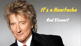 It's a Heartache - Rod Stewart - Letras/Lyrics