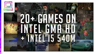 20+ Video Games Running On Intel GMA HD + Intel i5 540M (2023)