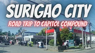 SURIGAO CITY ROAD TRIP TO CAPITOL COMPOUND