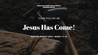 Jesus Has Come!: Mark 1:1–15 – ARPC Weekend Service